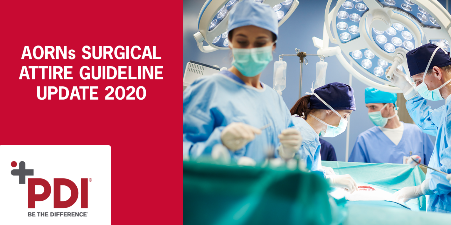 AORNs Surgical Attire Guideline Update 2020 - PDI Healthcare