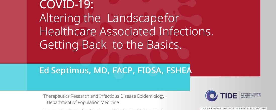 COVID-19 Altering the Landscape for Healthcare-Associated Infections: Getting Back to Basics