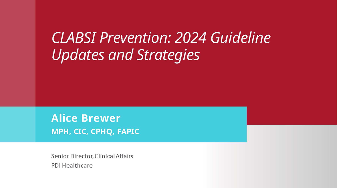 CLABSI Prevention: 2024 Guideline Updates and Strategies (Live) - PDI ...