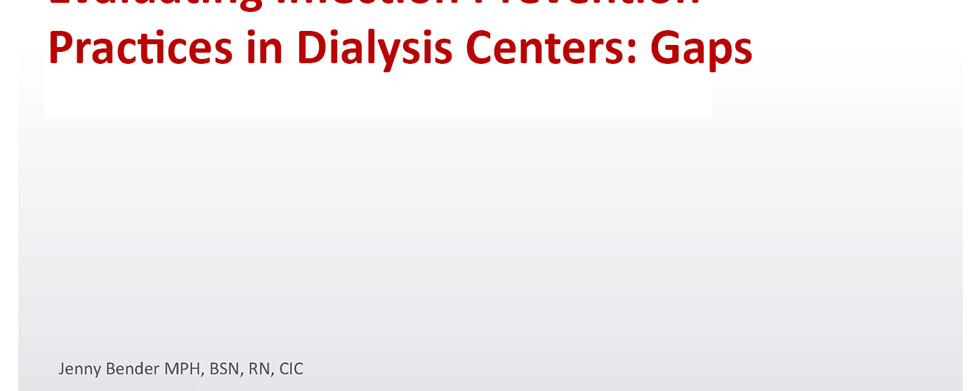 Evaluating Infection Prevention Practices in Dialysis Centers: Gaps and Barriers (Live)