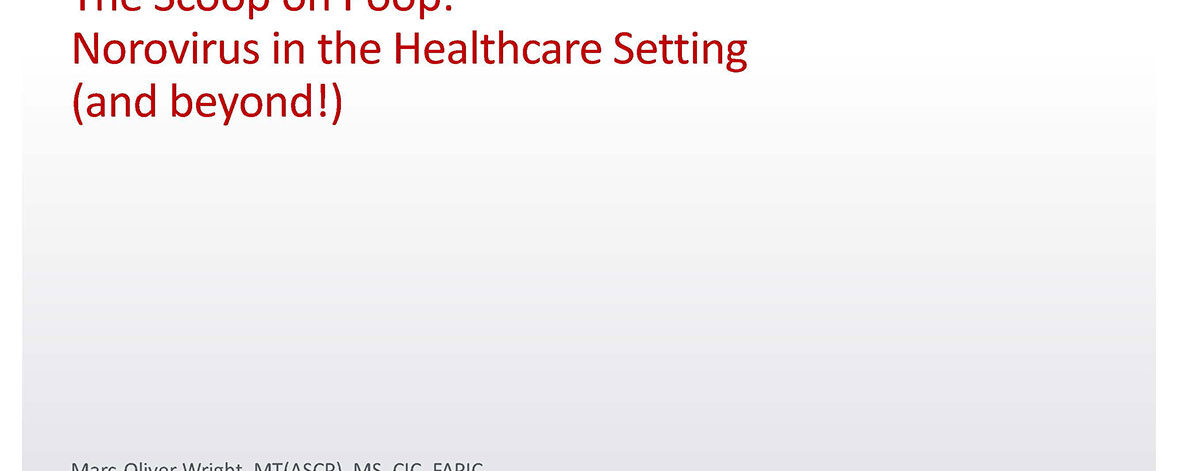 The Scoop on Poop: Norovirus in the Healthcare Setting (and beyond)
